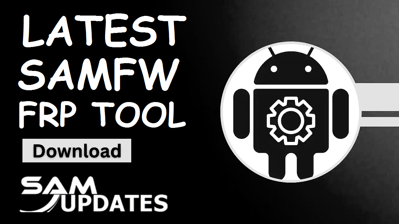 Download Latest Version SamFw FRP Tool